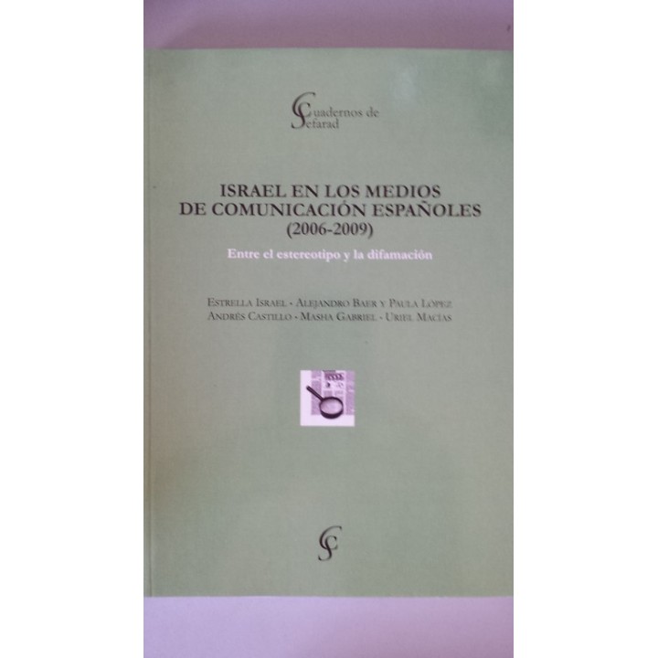 Israel en los medios de comunicación españoles. (2006-2009). Entre el estereotipo y la difamación.